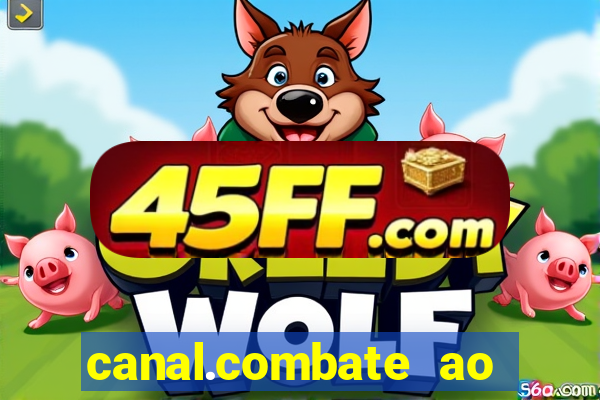 canal.combate ao vivo multicanais